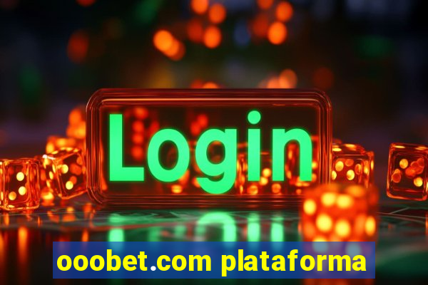 ooobet.com plataforma